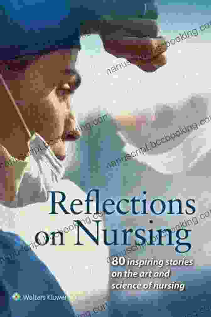 80 Inspiring Stories On The Art And Science Of Nursing Book Cover Reflections On Nursing: 80 Inspiring Stories On The Art And Science Of Nursing