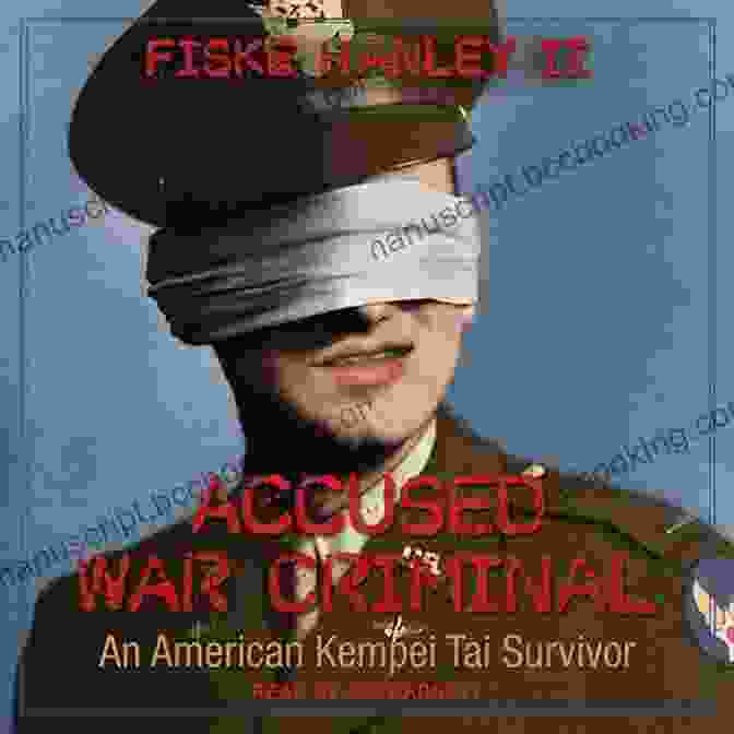 Accused War Criminal: An American Kempei Tai Survivor By John Smith Accused War Criminal: An American Kempei Tai Survivor
