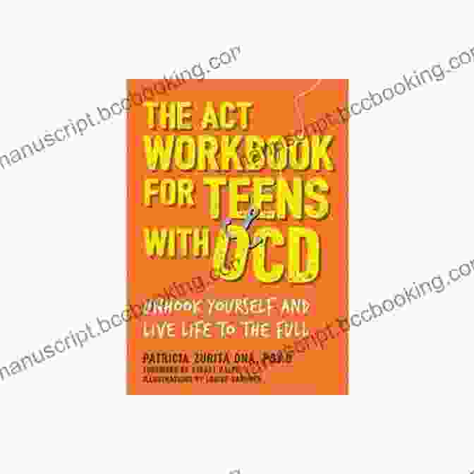 ACT Workbook Cover ACT Workbook For Teens Adults: Find Emotional Peace In 7 Weeks Through Effective Acceptance And Commitment Therapy Learn How To Overcome PTSD Depression Anxiety OCD And More