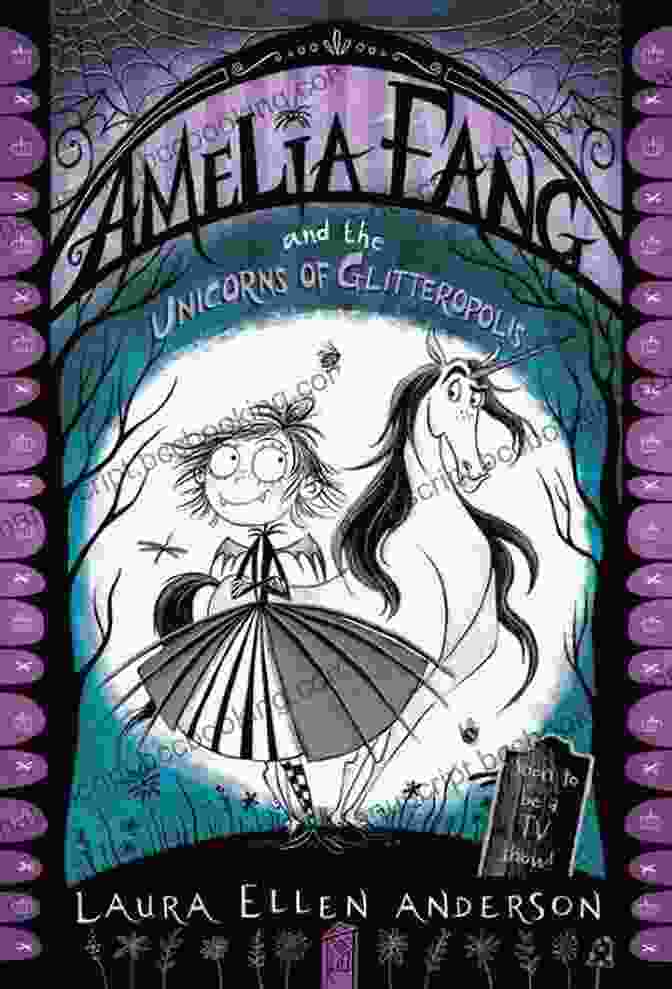 Amelia Fang And Tango Surrounded By The Vibrant Unicorns Of Glitteropolis Amelia Fang And The Unicorns Of Glitteropolis