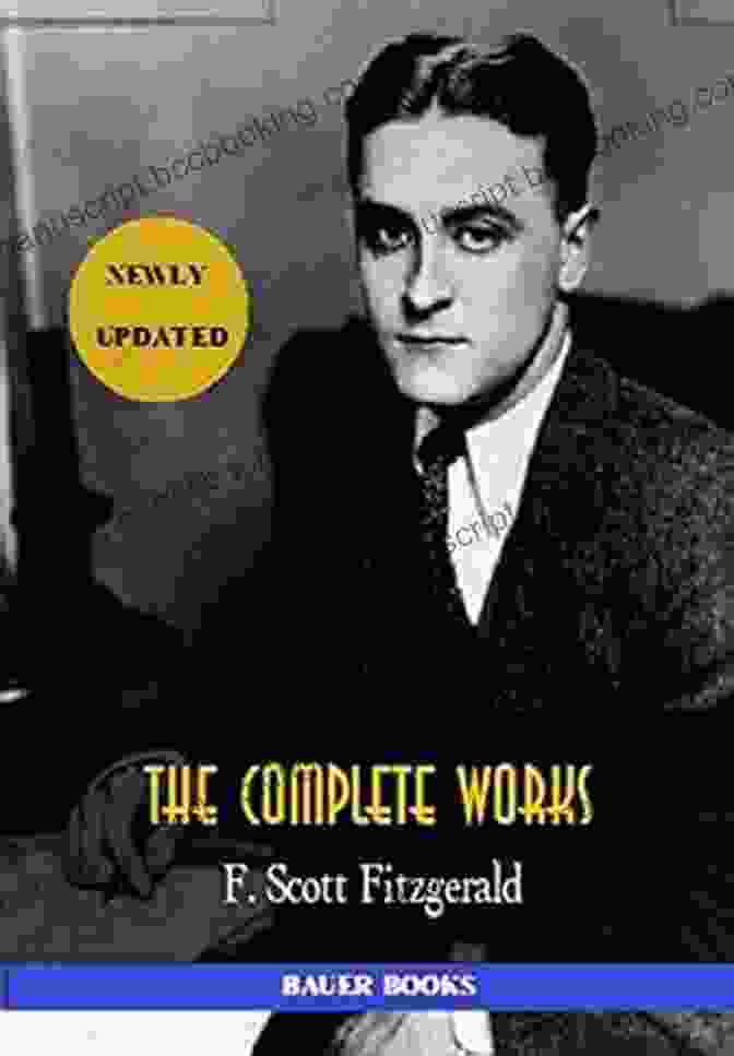 Bauer Classics All Time Best Writers 18 Book Cover F Scott Fitzgerald: The Complete Works: (Bauer Classics) (All Time Best Writers 18)