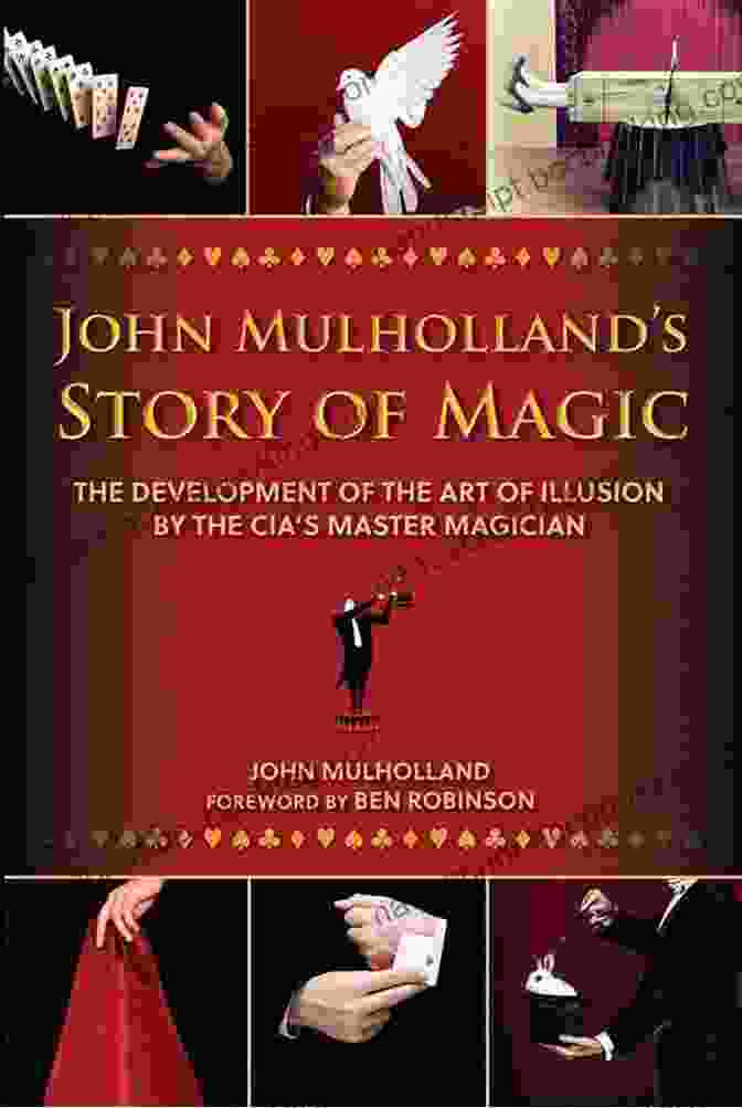Book Cover Image Of 'John Mulholland Story Of Magic' John Mulholland S Story Of Magic: The Development Of The Art Of Illusion By The CIA S Master Magician