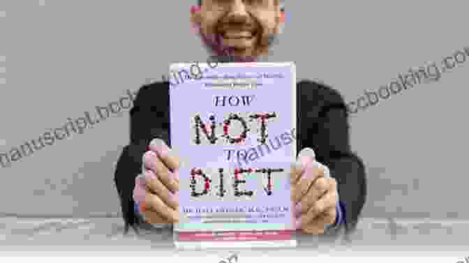 Book Cover Of 'How Not To Diet' By Michael Pollan How Not To Diet: The Groundbreaking Science Of Healthy Permanent Weight Loss