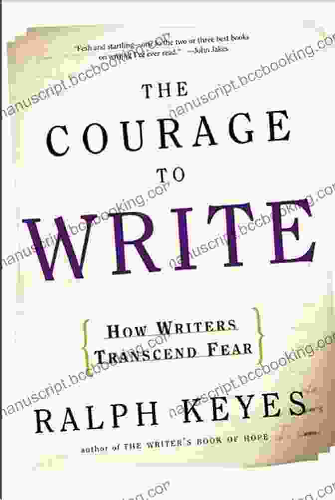 Book Cover Of 'The Courage To Write' The Courage To Write: How Writers Transcend Fear