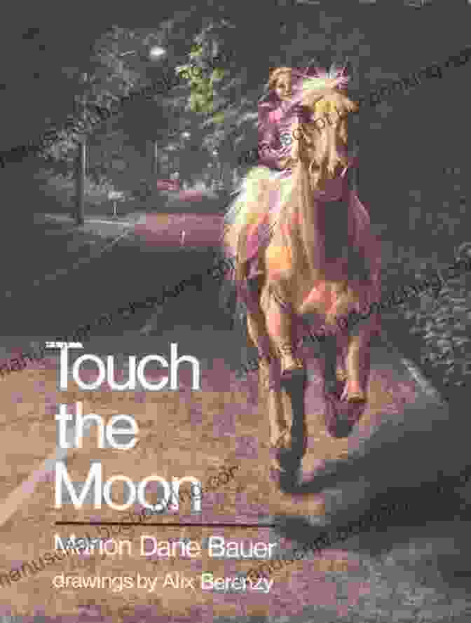 Book Cover Of 'Touch The Moon' By Marion Dane Bauer, Featuring A Young Girl Reaching For The Moon In A Starry Sky Touch The Moon Marion Dane Bauer