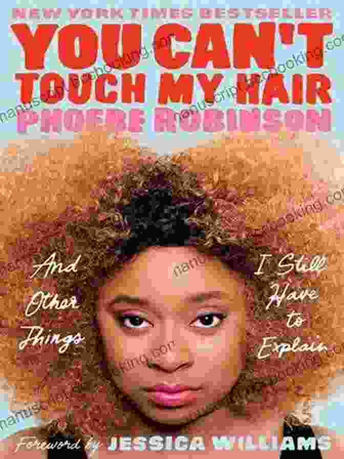 Book Cover Of 'You Can Touch My Hair' By Phoebe Robinson, Featuring A Close Up Of A Woman's Hand Reaching Out To Touch Her Voluminous, Curly Hair You Can T Touch My Hair: And Other Things I Still Have To Explain
