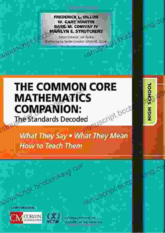 Book Cover: The Standards Decoded High School The Common Core Mathematics Companion: The Standards Decoded High School: What They Say What They Mean How To Teach Them (Corwin Mathematics Series)