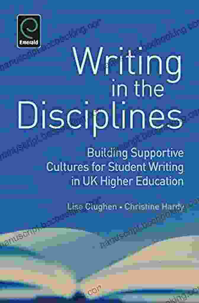 Building Supportive Cultures For Student Writing In UK Higher Education Book Cover Writing In The Disciplines: Building Supportive Cultures For Student Writing In UK Higher Education