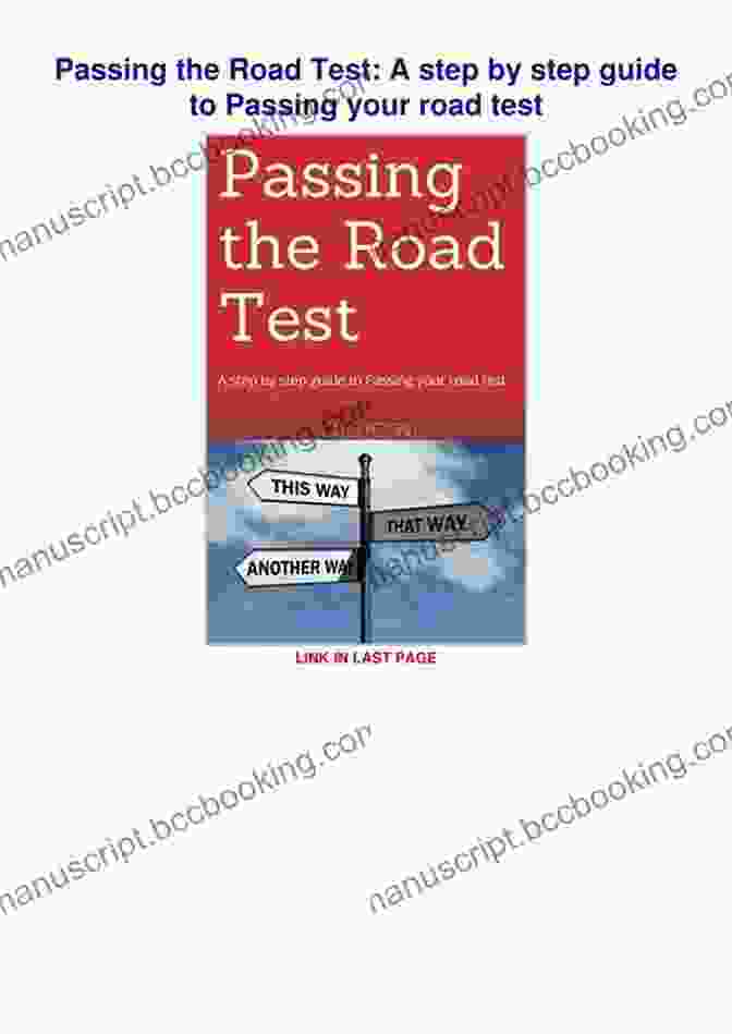 Confident Driver Passing The Road Test: A Step By Step Guide To Passing Your Road Test