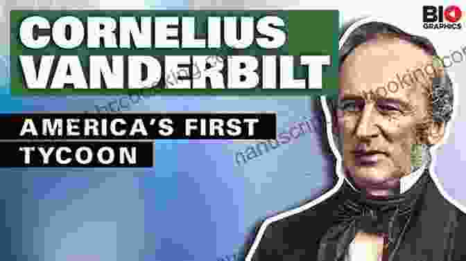 Cornelius Vanderbilt, The First Tycoon The First Tycoon T J Stiles