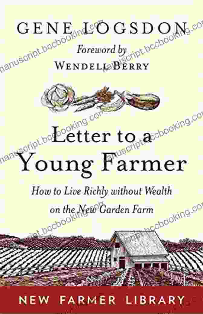 Cover Of 'How To Live Richly Without Wealth On The New Garden Farm' Letter To A Young Farmer: How To Live Richly Without Wealth On The New Garden Farm