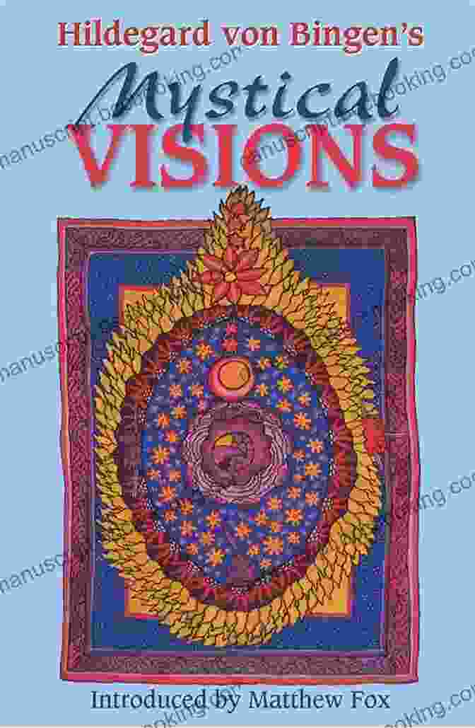 Cover Of The Book 'Hildegard Von Bingen Mystical Visions' Hildegard Von Bingen S Mystical Visions: Translated From Scivias
