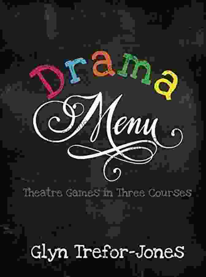 Drama Menu Theatre Games In Three Courses Book Cover Drama Menu: Theatre Games In Three Courses
