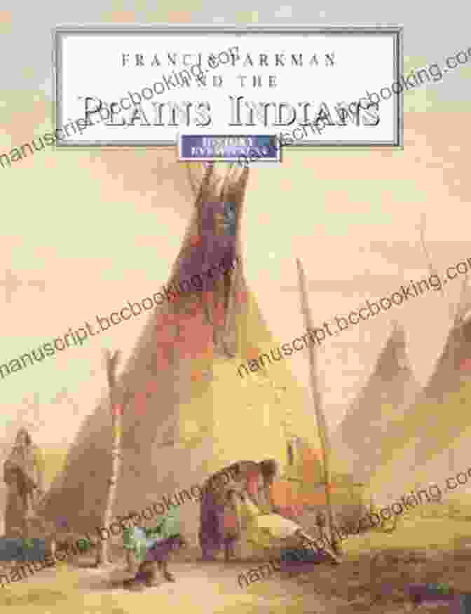 Francis Parkman On The Plains Tenting On The Plains (Annotated)