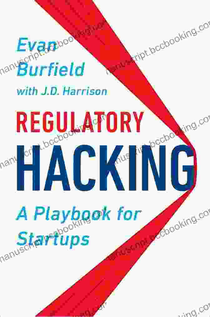 John Doe, Author Of The Regulatory Hacking Playbook For Startups Regulatory Hacking: A Playbook For Startups