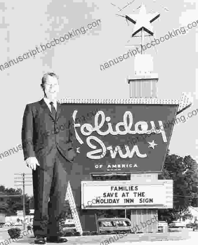 Kemmons Wilson's First Holiday Inn Great American Hoteliers: Pioneers Of The Hotel Industry