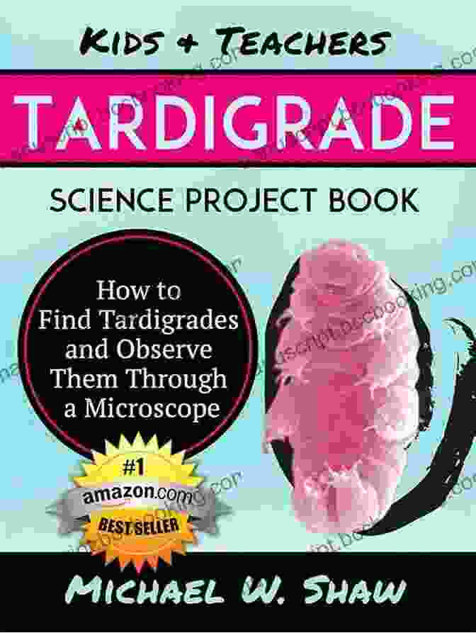 Kids Teachers Tardigrade Science Project Book Cover Kids Teachers TARDIGRADE Science Project Book: How To Find Tardigrades And Observe Them Through A Microscope