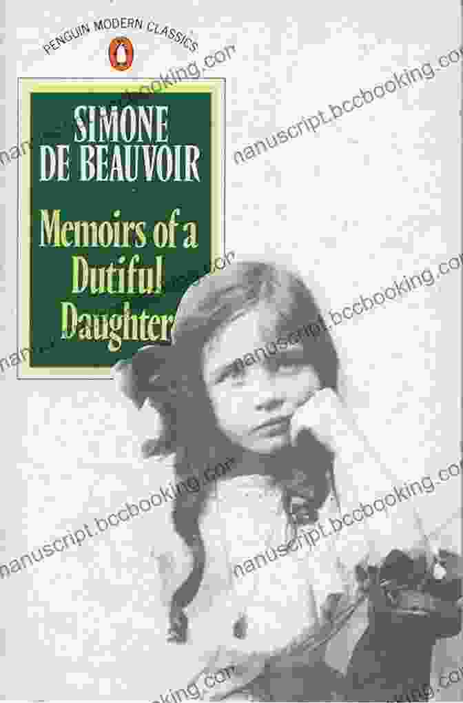 Memoirs Of A Dutiful Daughter By Simone De Beauvoir Memoirs Of A Dutiful Daughter (Perennial Classics)