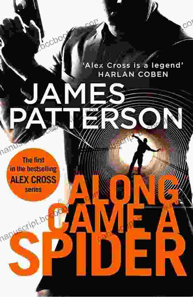 Novel By The Author Of 'Along Came A Spider': James Patterson's Latest Alex Cross Masterpiece Kiss The Girls: A Novel By The Author Of The Along Came A Spider (Alex Cross 2)