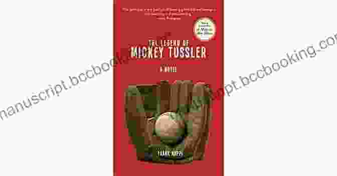 Novel Mickey Tussler Cover The Legend Of Mickey Tussler: A Novel (Mickey Tussler 1)