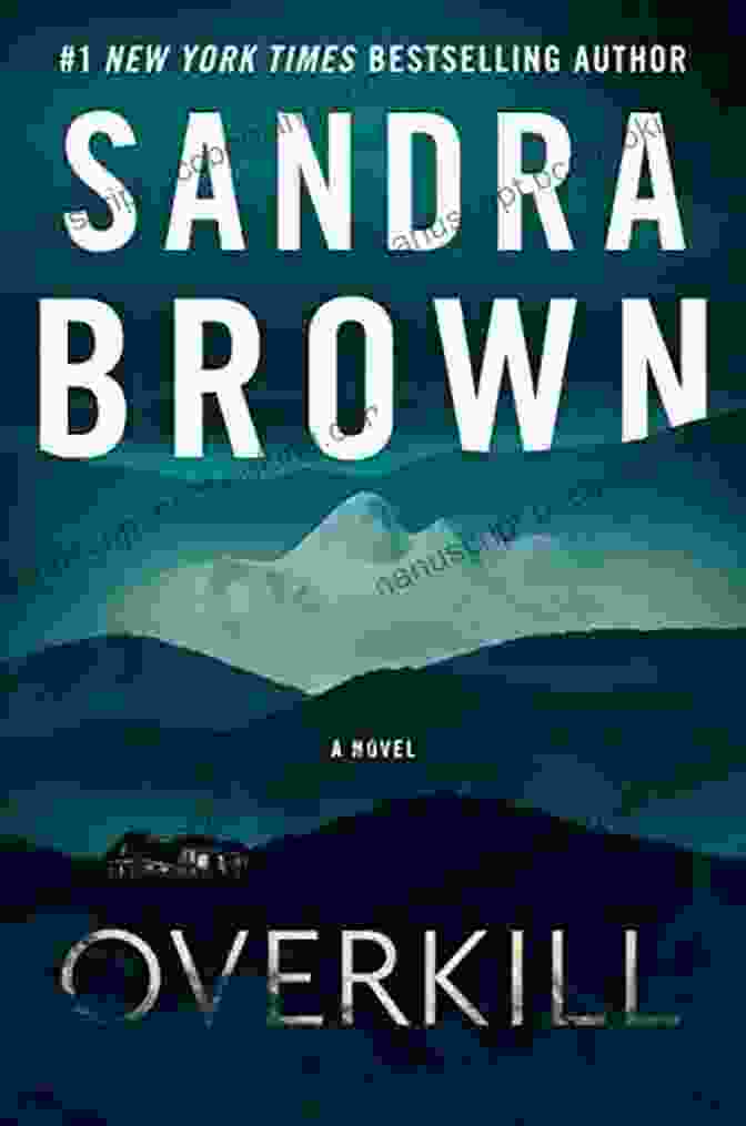 Overkill By Sandra Brown | Spine Tingling Thriller With Unforgettable Characters And A Haunting Plot Overkill Sandra Brown
