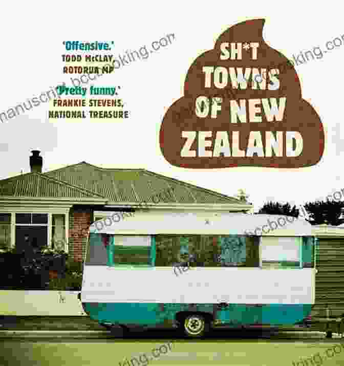Photo From Sh Towns Of New Zealand Book Featuring A Picturesque Rural Town With A Quaint Church In The Foreground Sh*t Towns Of New Zealand