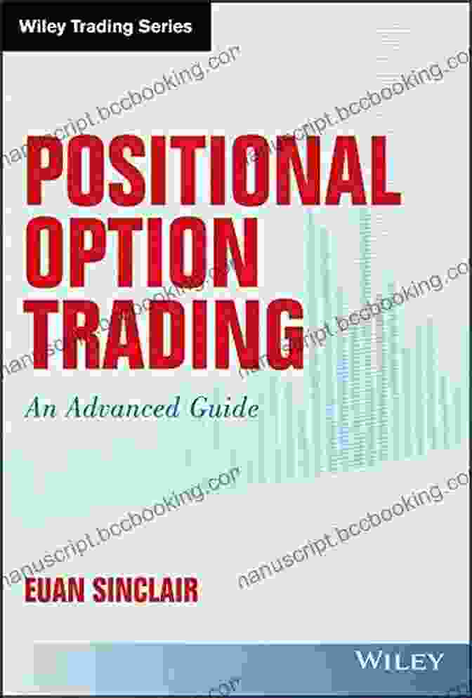Positional Option Trading: An Advanced Guide By Wiley Trading Positional Option Trading: An Advanced Guide (Wiley Trading)
