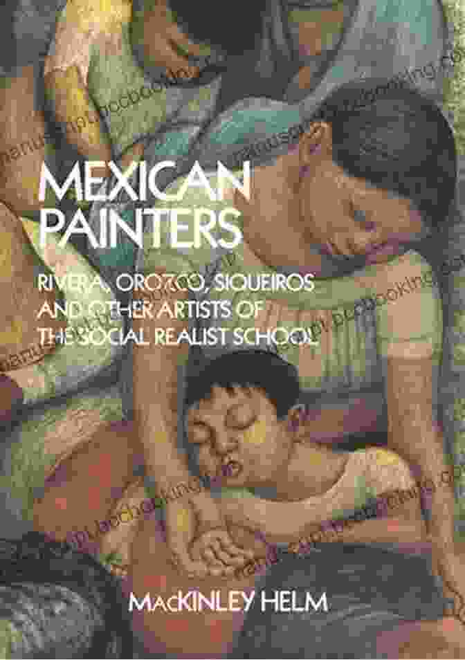 Rivera Orozco Siqueiros And Other Artists Of The Social Realist School Dover Mexican Painters: Rivera Orozco Siqueiros And Other Artists Of The Social Realist School (Dover Fine Art History Of Art)