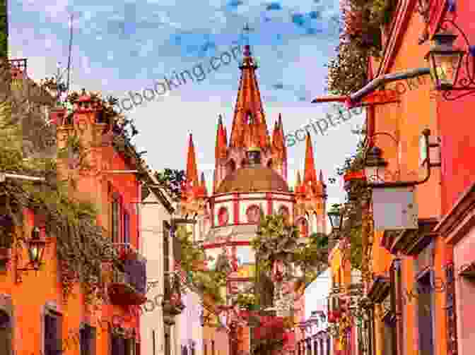 San Miguel De Allende, Mexico, A UNESCO World Heritage Site San Miguel De Allende Secrets: Welcome To Town Seamlessly Transitioning