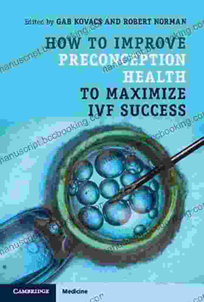 Seek Professional Guidance How To Improve Preconception Health To Maximize IVF Success