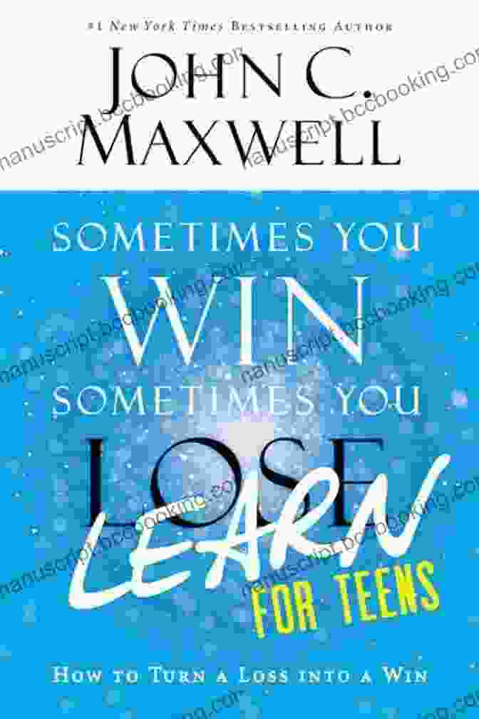 Sometimes You Win Sometimes You Learn For Teens Book Cover Sometimes You Win Sometimes You Learn For Teens: How To Turn A Loss Into A Win