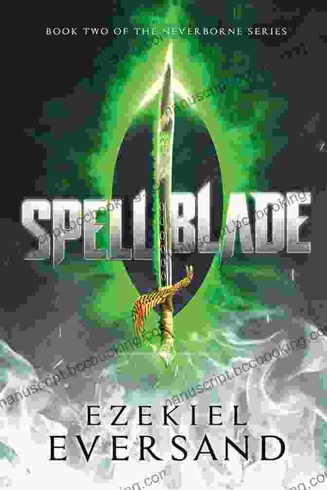 Spellblade Two Of The Neverborne Book Cover Featuring A Warrior Wielding A Sword And Magic Spellblade: Two Of The Neverborne