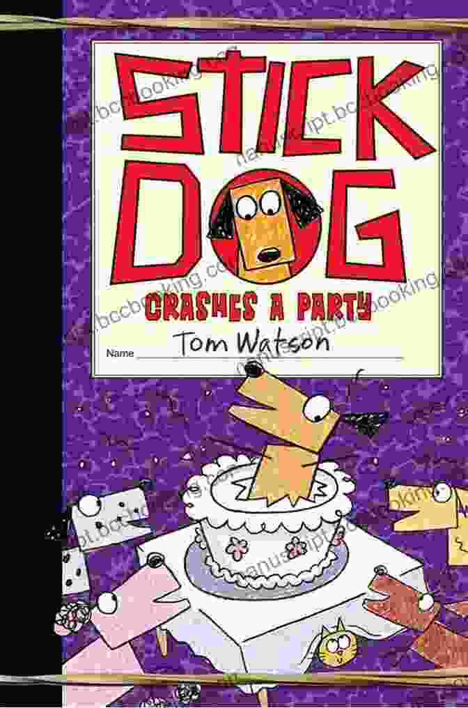 Stick Dog Crashes Party Book Cover Stick Dog Crashes A Party