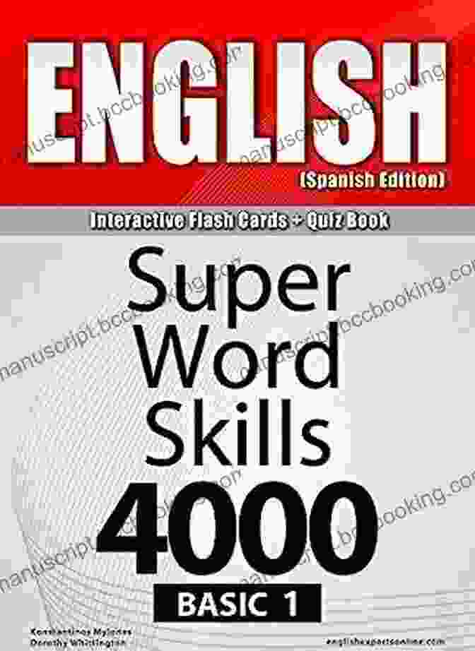 Super Word Skills: English Spanish Edition Interactive Flash Cards Quiz Book ENGLISH 1 (Spanish Edition)/Interactive Flash Cards + Quiz Book/SUPER WORD SKILLS 4000/BASIC A Powerful Method To Learn The Vocabulary You Need