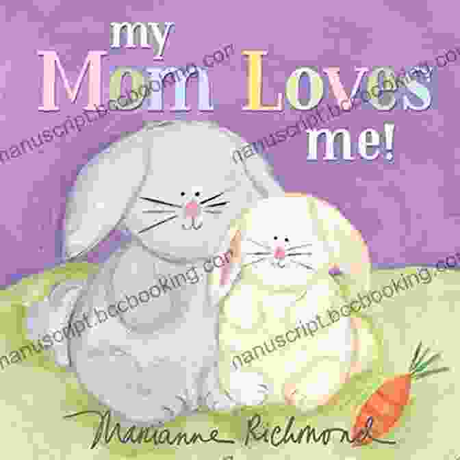 Sweet New Mom Or Mother Day Gift Baby Shower Gifts Marianne Richmond Book Cover My Mom Loves Me : A Sweet New Mom Or Mother S Day Gift (Baby Shower Gifts) (Marianne Richmond 0)