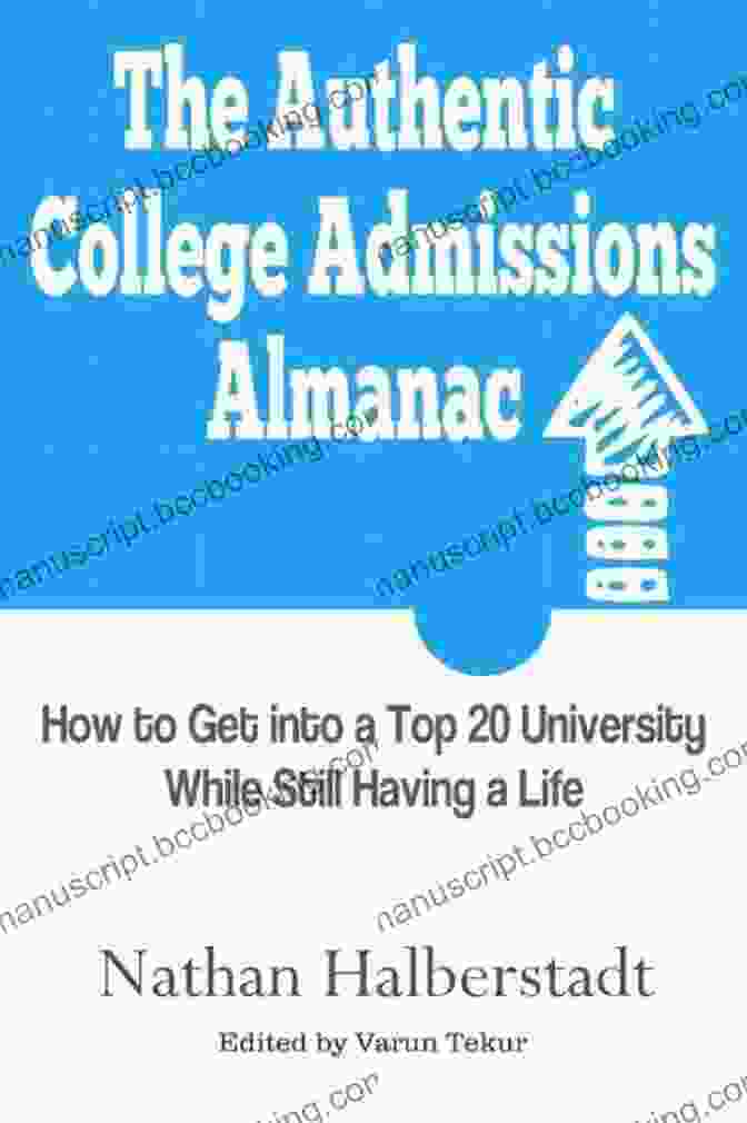 The Authentic College Admissions Almanac Cover The Authentic College Admissions Almanac: How To Get Into A Top 20 University While Still Having A Life