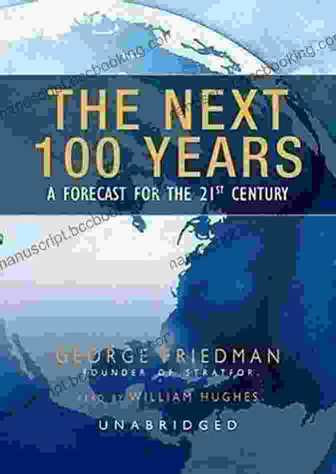 The Book Cover Of 'Forecast For The 21st Century' The Next 100 Years: A Forecast For The 21st Century