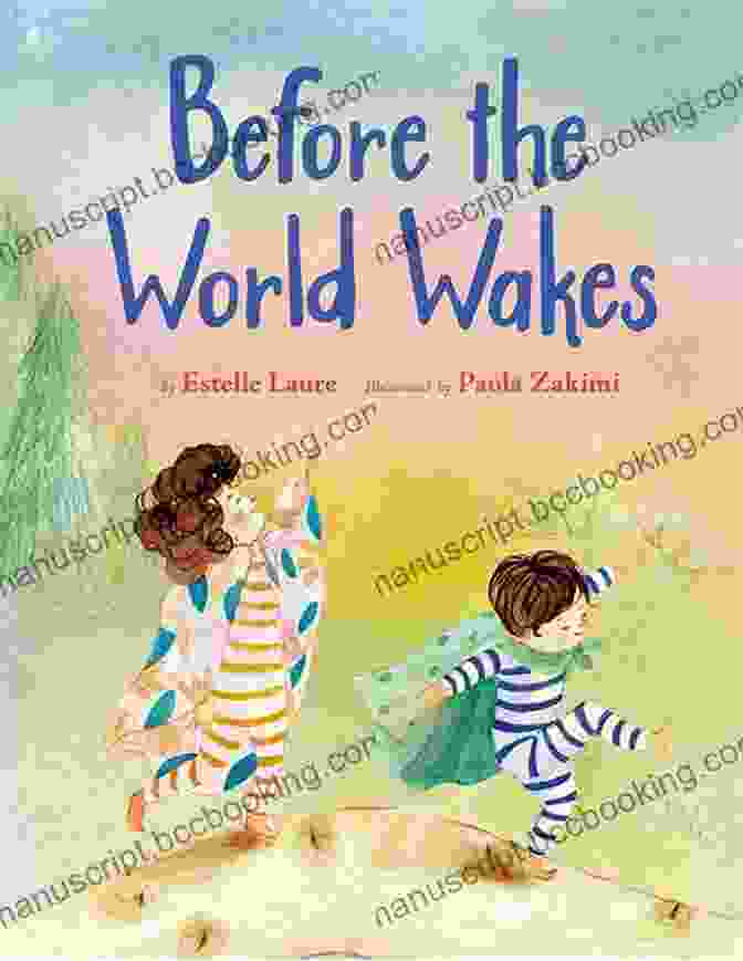The Cover Of Before The World Wakes, Depicting An Ethereal And Dreamlike Scene, With Isolde And Her Companions Standing On A Precipice Overlooking A Vast And Vibrant Dreamscape. Before The World Wakes Estelle Laure