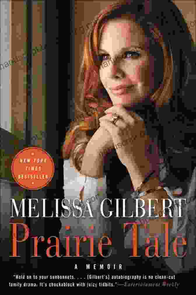 The Cover Of Melissa Gilbert's Memoir 'Prairie Tale' Prairie Tale: A Memoir Melissa Gilbert