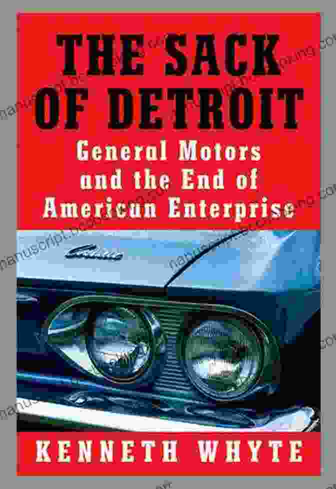 The Cover Of 'The Sack Of Detroit' By Peter J. Hammer And Steven Walters The Sack Of Detroit: General Motors And The End Of American Enterprise