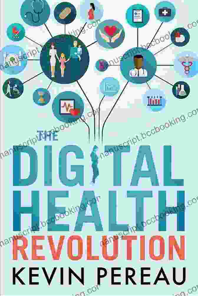 The Digital Health Revolution Book Cover, Showcasing A Vibrant Abstract Representation Of Healthcare Technology The Digital Health Revolution Kevin Pereau