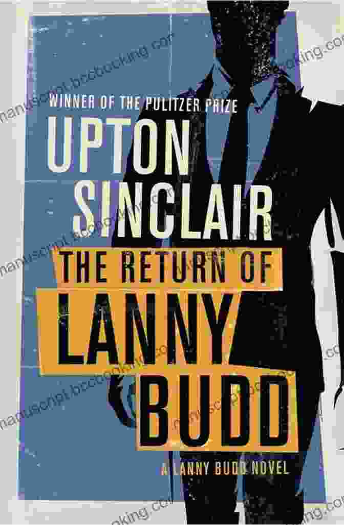 The Lanny Budd Novels: A Captivating Historical Saga Spanning Fourteen Volumes Between Two Worlds (The Lanny Budd Novels)