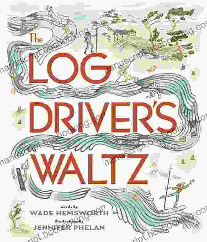 The Log Driver Waltz Book Cover The Log Driver S Waltz P J Hoover