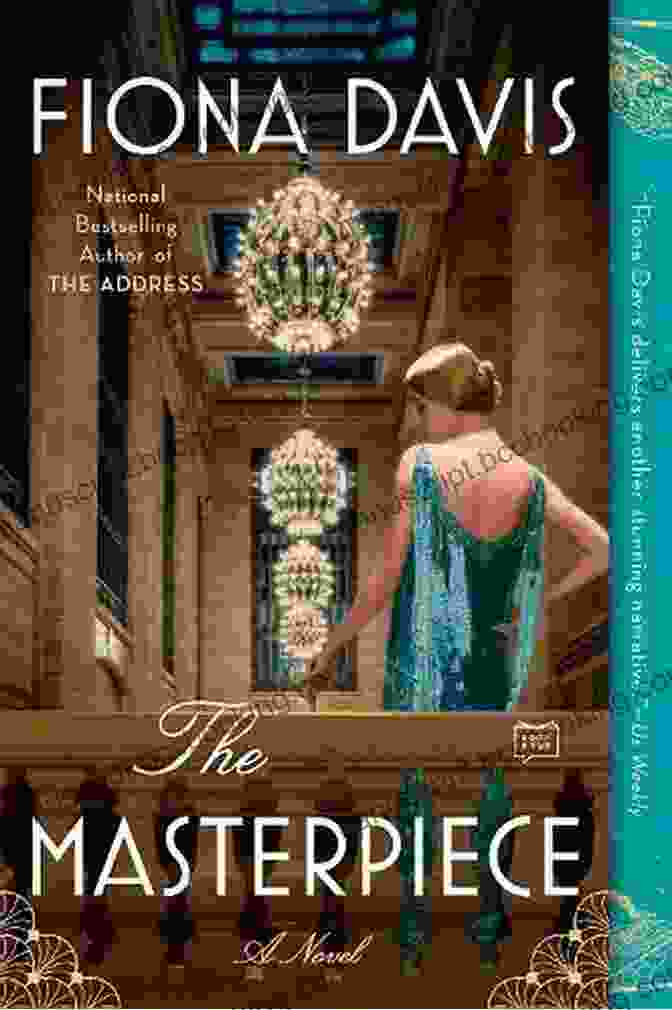 The Masterpiece By Fiona Davis, A Novel Spanning Two Eras And Delving Into Art, Passion, And Intrigue. The Masterpiece: A Novel Fiona Davis