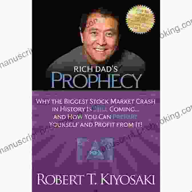 The Rich Dad Prophecy Book Cover By Robert Kiyosaki Rich Dad S Prophecy: Why The Biggest Stock Market Crash In History Is Still Coming And How You Can Prepare Yourself And Profit From It
