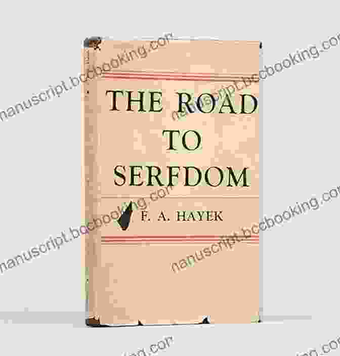The Road To Serfdom By Friedrich Hayek, A Seminal Work On The Dangers Of Government Intervention In The Economy. The Constitution Of Liberty: The Definitive Edition (The Collected Works Of F A Hayek 1)