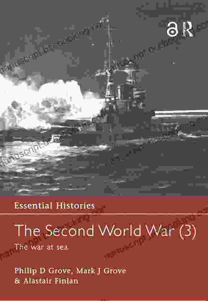 The Second World War Vol. 1 Book Cover Features A Dramatic Image Of A War Torn Battlefield With Soldiers In Combat. The Second World War Vol 3: The War At Sea (Essential Histories 1)