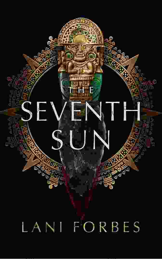The Seventh Sun Book Cover Featuring A Vibrant Sun Emblem On A Gradient Background, Symbolizing The Age Of Enlightenment And Spiritual Awakening. The Seventh Sun (The Age Of The Seventh Sun 1)