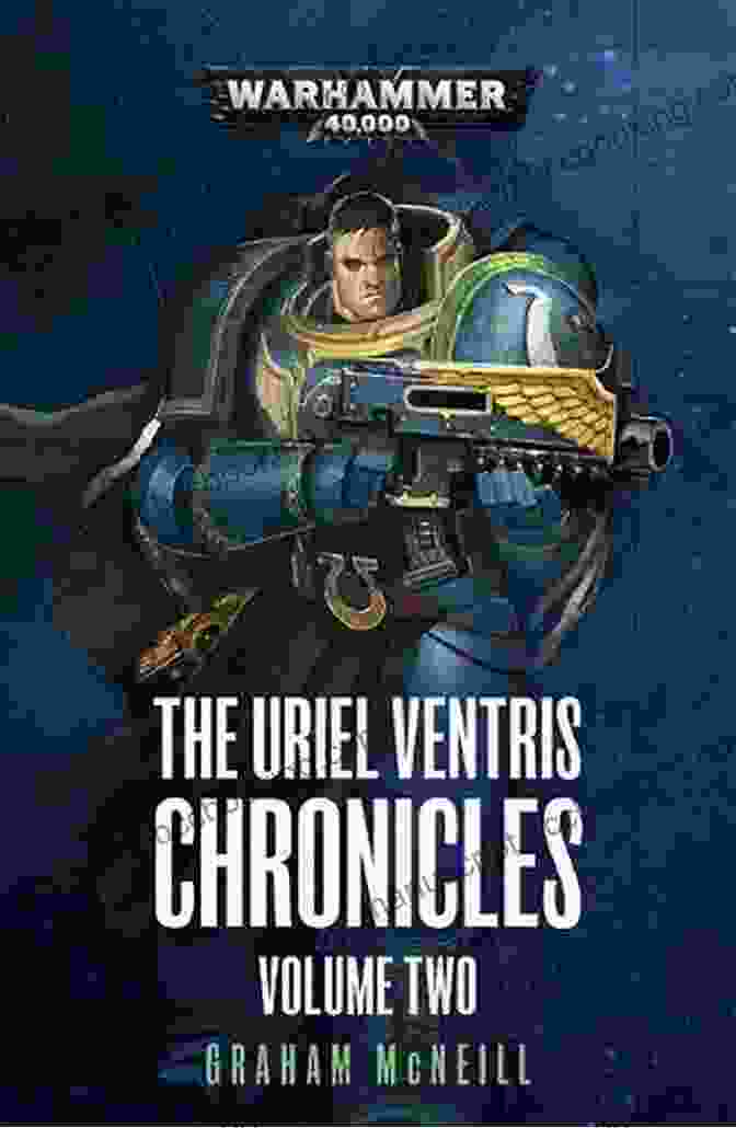 The Uriel Ventris Chronicles Volume Two Book Cover The Uriel Ventris Chronicles: Volume Two (Warhammer 40 000 2)