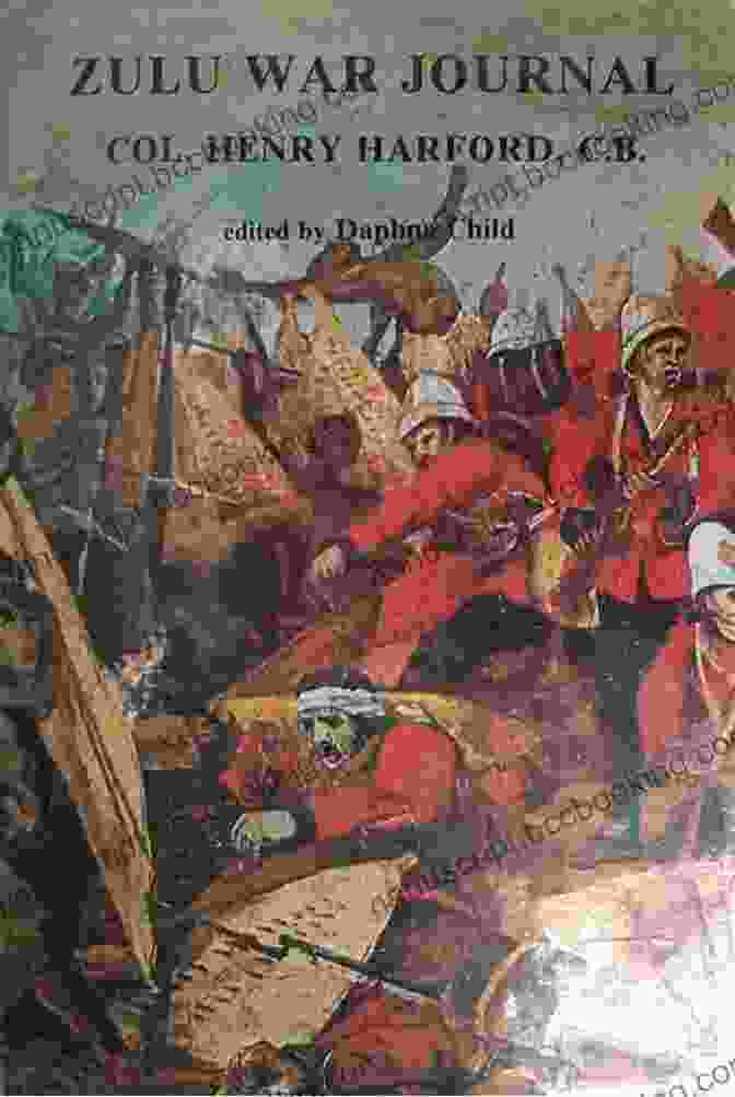 The Zulu War Journal By Henry Harford, Cover Image The Zulu War Journal Henry Harford